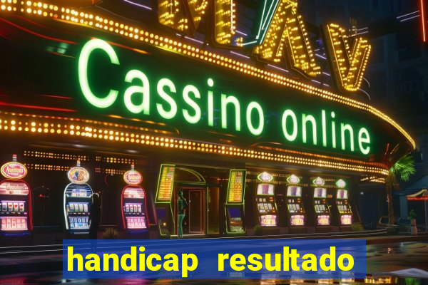 handicap resultado final -1