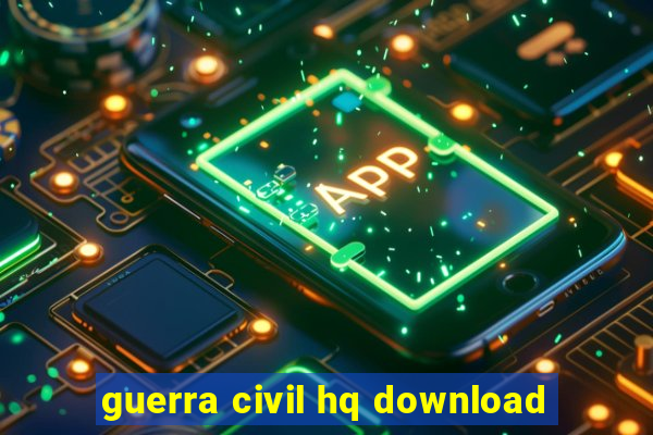 guerra civil hq download