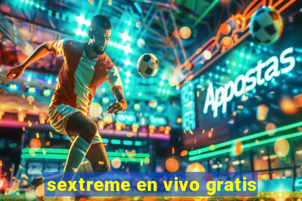 sextreme en vivo gratis