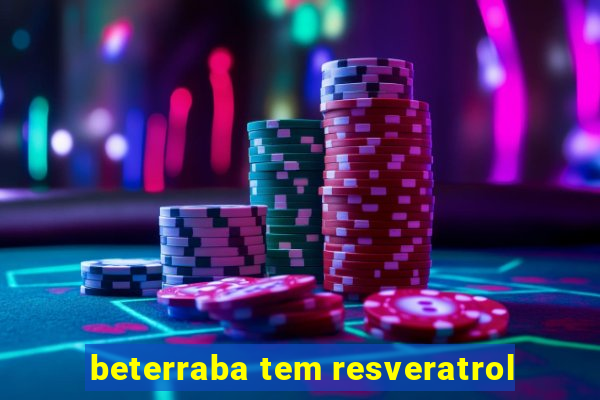 beterraba tem resveratrol