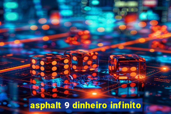 asphalt 9 dinheiro infinito