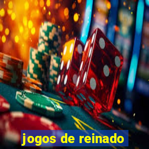 jogos de reinado