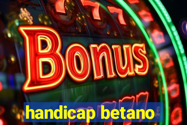 handicap betano