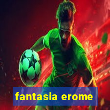 fantasia erome