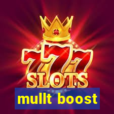 mullt boost