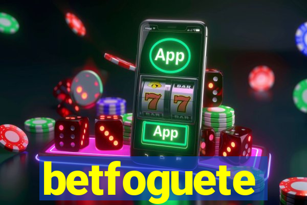 betfoguete