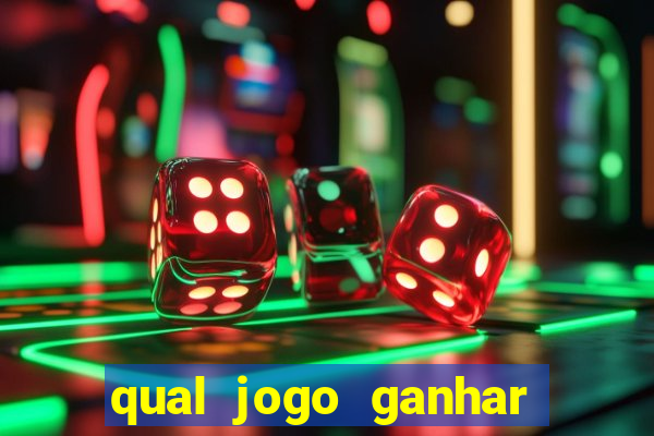 qual jogo ganhar dinheiro de verdade