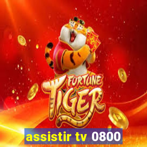 assistir tv 0800