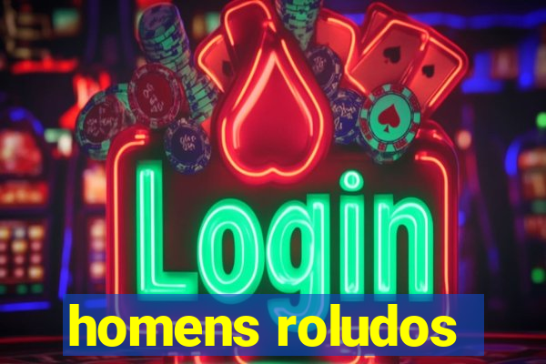 homens roludos