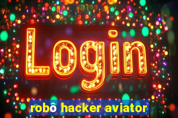 robô hacker aviator