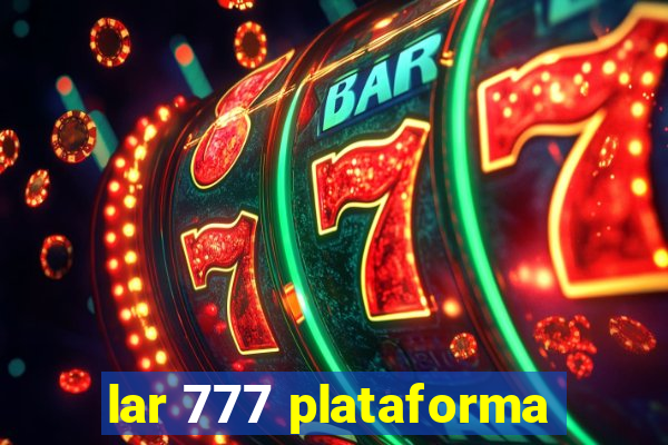 lar 777 plataforma