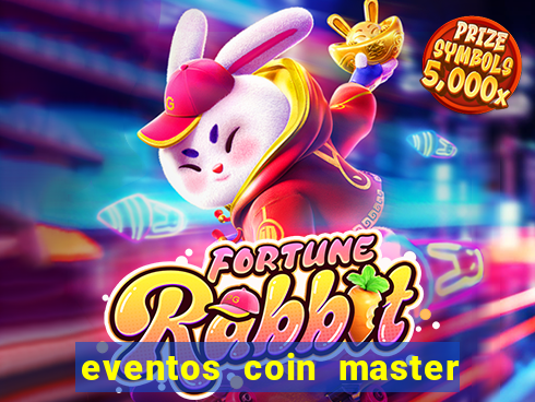 eventos coin master horário 2024