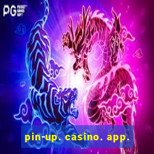 pin-up. casino. app.