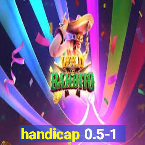 handicap 0.5-1