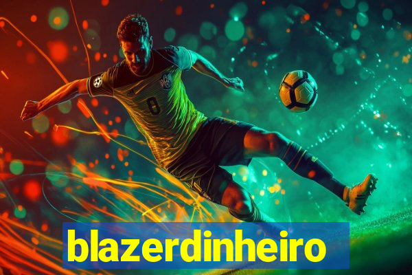 blazerdinheiro