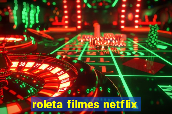 roleta filmes netflix