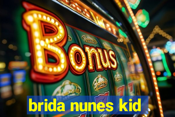 brida nunes kid