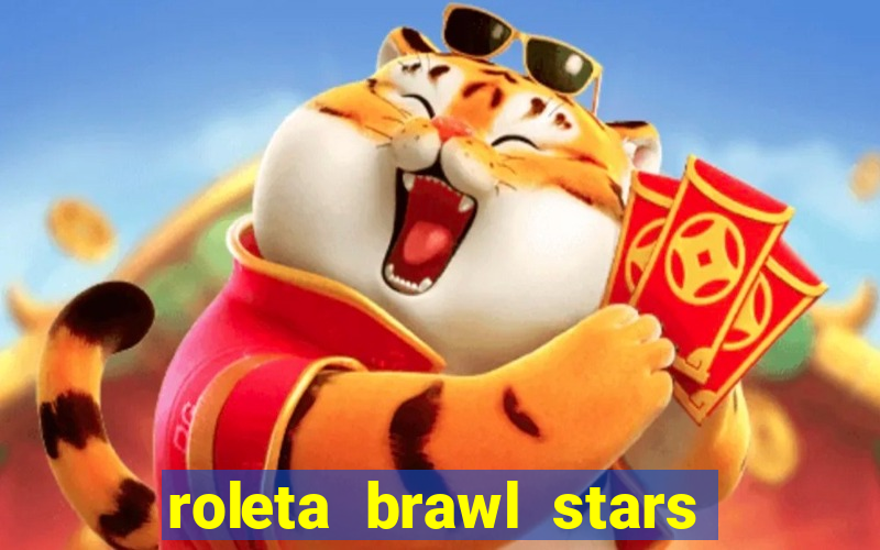 roleta brawl stars 2024 85 brawlers