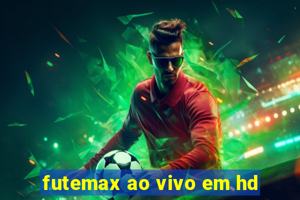 futemax ao vivo em hd