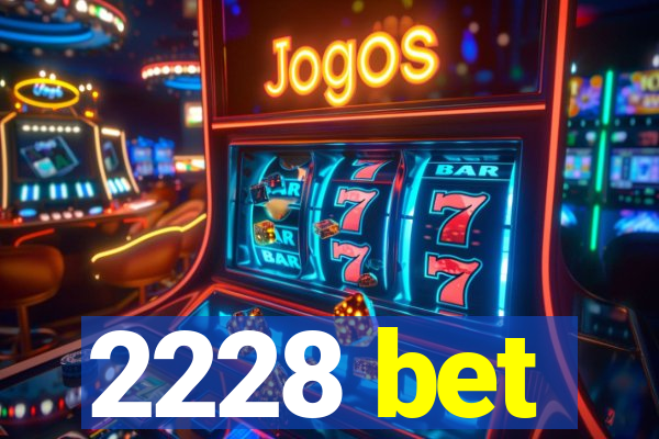 2228 bet