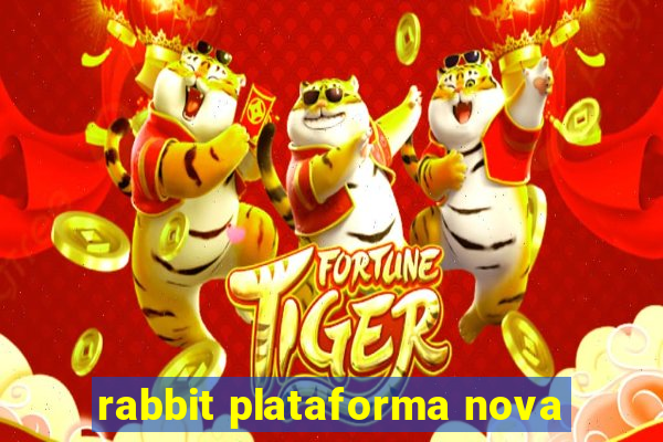 rabbit plataforma nova