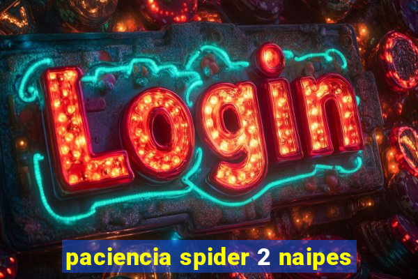 paciencia spider 2 naipes