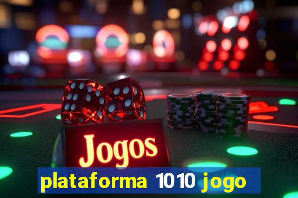 plataforma 1010 jogo