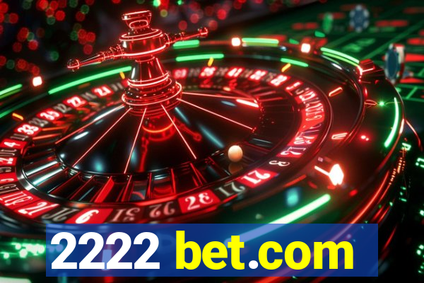 2222 bet.com