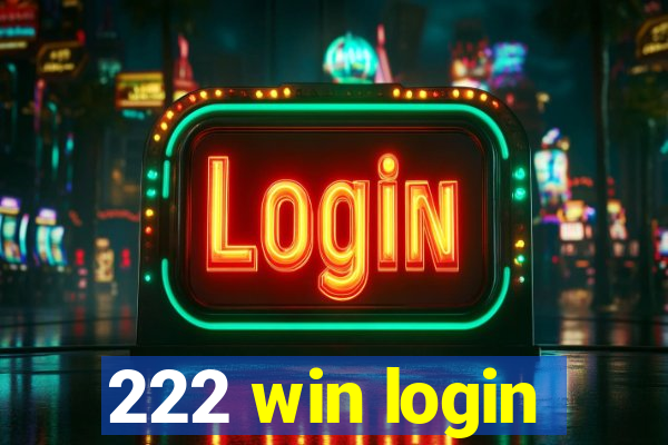 222 win login