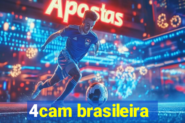 4cam brasileira