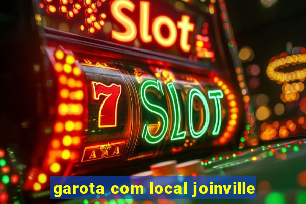 garota com local joinville