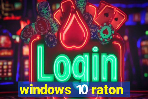 windows 10 raton