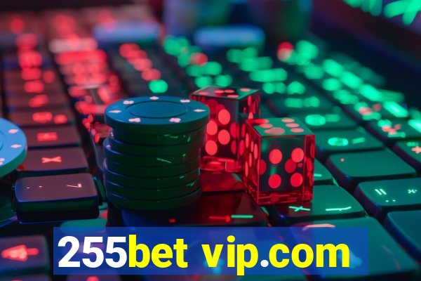 255bet vip.com