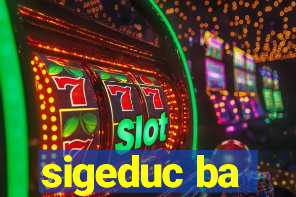 sigeduc ba