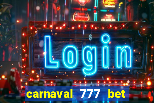 carnaval 777 bet paga mesmo