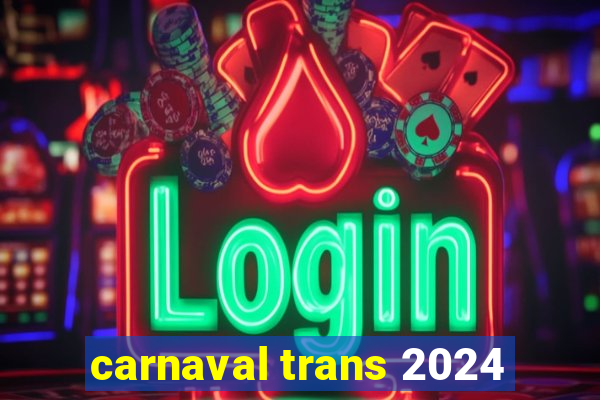 carnaval trans 2024