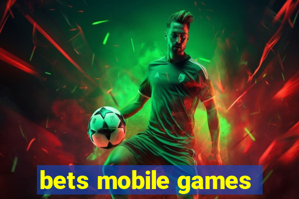 bets mobile games