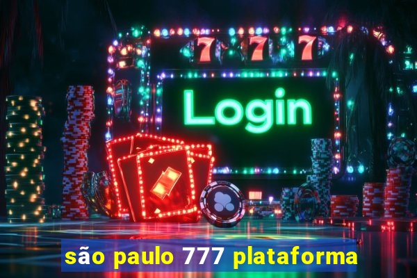 são paulo 777 plataforma