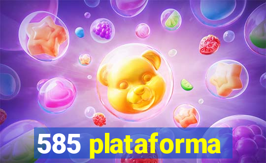 585 plataforma