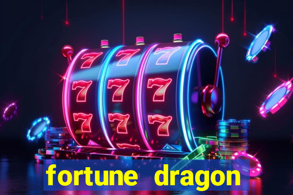 fortune dragon dinheiro infinito