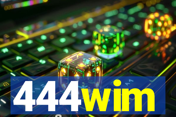 444wim