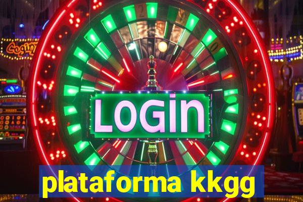 plataforma kkgg