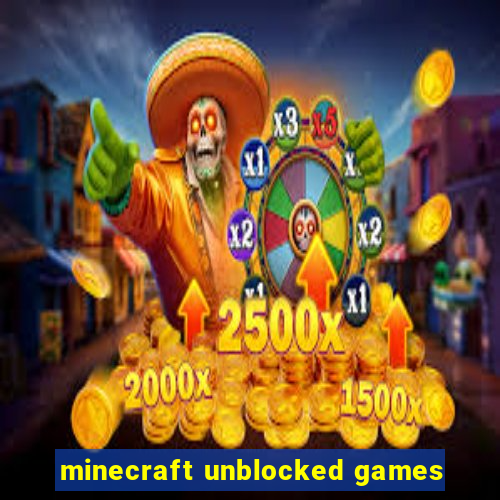 minecraft unblocked games