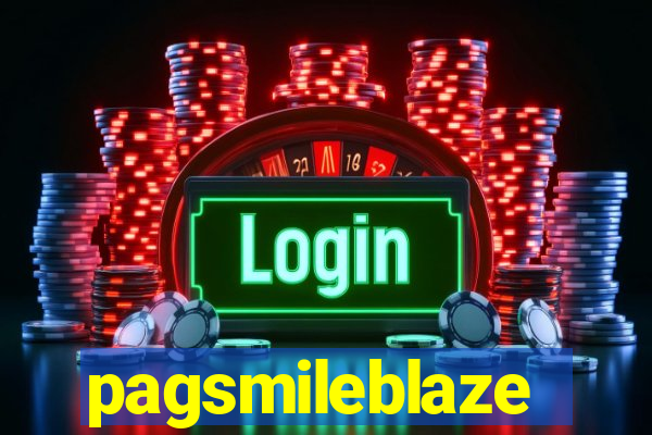 pagsmileblaze