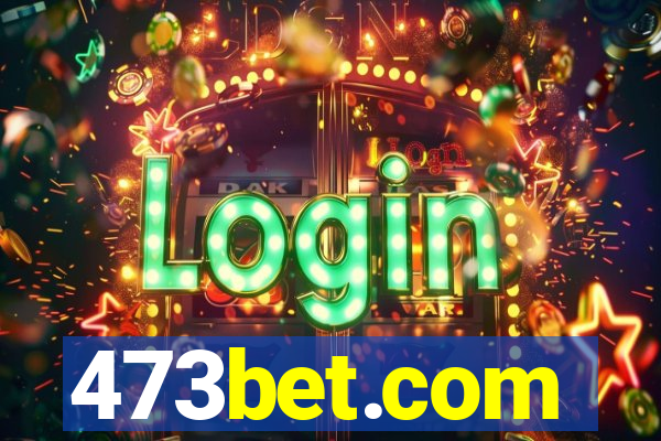 473bet.com