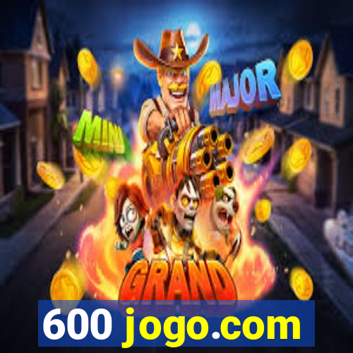 600 jogo.com