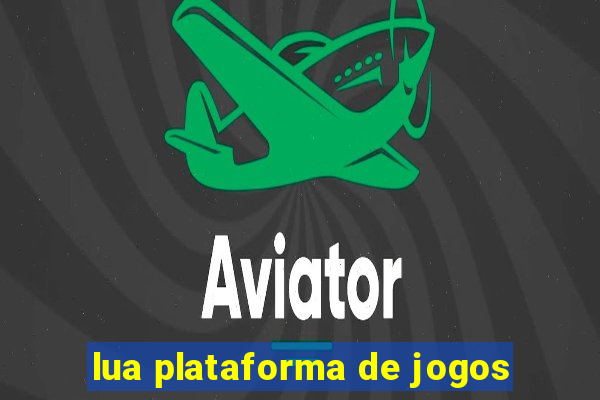 lua plataforma de jogos