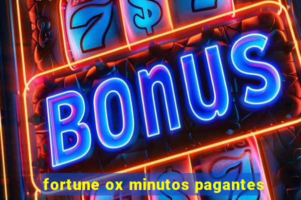 fortune ox minutos pagantes