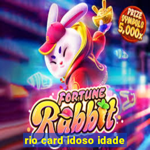 rio card idoso idade