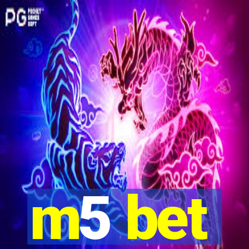 m5 bet